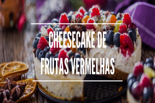 CheeseCake de Frutas Vermelhas